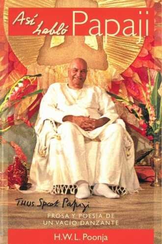 asi hablo papaji, papaji espanol, papaji