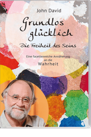 grundlos glücklich, john david, die freiheit des seins