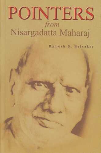 pointers from Nisargadatta, by Ramesh Balsekar