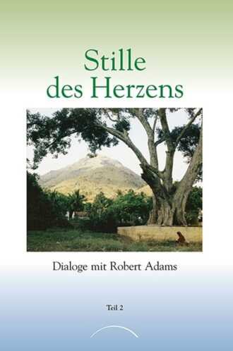 stille des herzens, stille des herzens teil 2, stille des herzens robert adams, robert adams