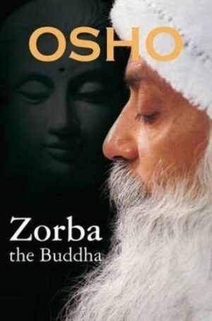 Osho - Zorba the Buddha