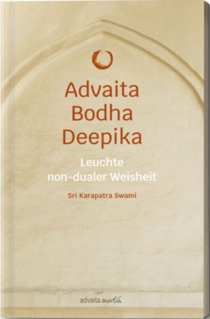 Advaita Bodha Deepika – Leuchte non-dualer Weisheit