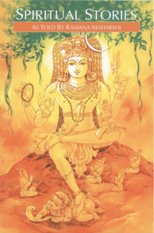 Spiritual Stories – As Told by Ramana Maharshi