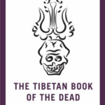 The Tibetan Book of the Dead