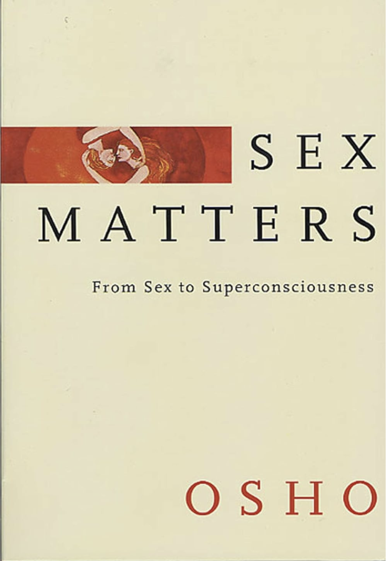 Sex Matters from Sex to Superconsciousness